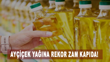 Ayçiçek yağına rekor zam kapıda!