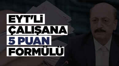 Bakan Bilgin açıkladı! EYT çalışanlarına 5 puan formülü