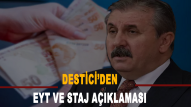 Destici'den EYT ve staj açıklaması