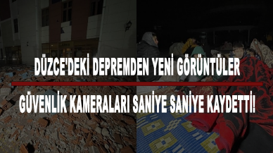 Düzce'deki depremden yeni görüntüler: Güvenlik kameraları saniye saniye kaydetti