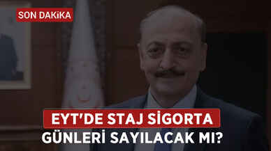 Son dakika gelişmesi.. EYT'de staj sayılıyor mu?