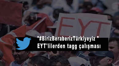 EYT'lilerden tagg çalışması: " #BirizBeraberizTürkiyeyiz "