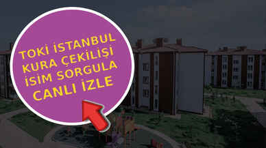 İstanbul TOKİ sonuçları açıklandı mı? TOKİ İstanbul kura çekiliş isim listesi sorgulama