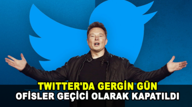 Twitter'da gergin gün: Ofisler geçici olarak kapatıldı