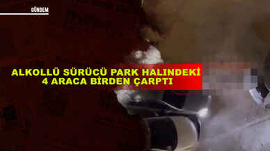 Alkollü sürücü, park halindeki 4 otomobile çarptı