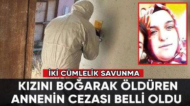 Ankara'da öz kızını boğarak öldüren anneden iki cümlelik savunma