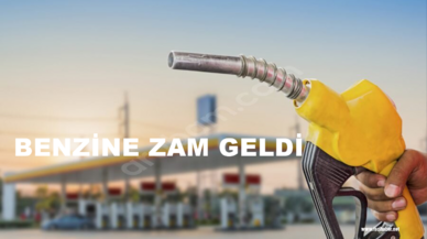 Benzine bugün zam geldi