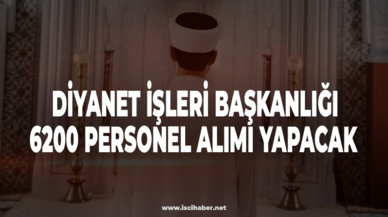 Diyanet İşleri Başkanlığı 6200 personel alımı yapacak