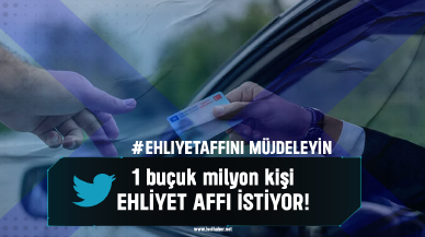 Ehliyet affı sosyal medyada gündem oldu: EhliyetAffını Müjdeleyin