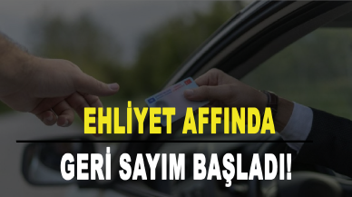 Ehliyet affında geri sayım başladı: Meclis gündeminde