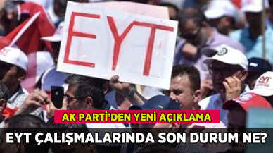 AK Parti'den EYT açıklaması: Çalışmalarda son durum ne?