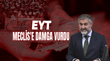 EYT Meclis'e damga vurdu: Bakan Nebati’ye EYT tepkisi