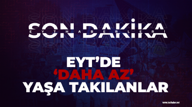 EYT'de 'daha az' yaşa takılanlar