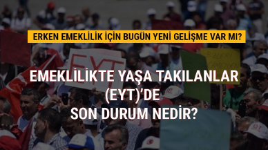 EYT'de son dakika gelişmesi! Emeklilikte yaşa takılanlar için aranan şartlar