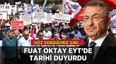 Fuat Oktay'dan EYT tarihi: 'Söz verdiğimiz gibi...'