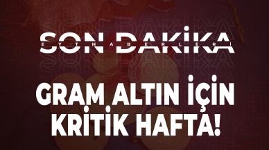 Gram altın için kritik hafta! Kartlar yeniden dağıtılıyor