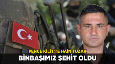 Pençe Kilit'te binbaşımız şehit oldu