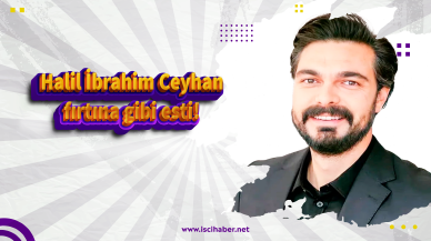 Halil İbrahim Ceyhan fırtına gibi esti!