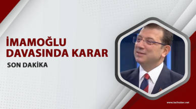 İmamoğlu davasında karar!