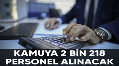 Kamuya 2 bin 218 personel alınacak