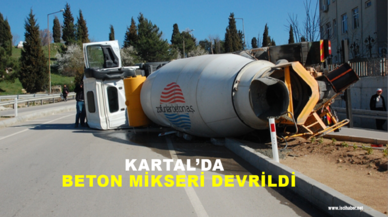 Kartal'da beton mikseri devrildi