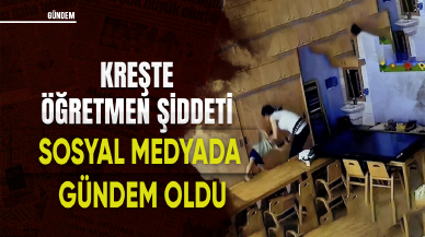 Kreşte öğretmen şiddeti! Sosyal medyada gündem oldu