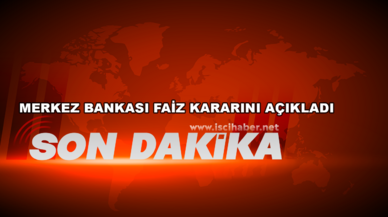 Merkez Bankası son faiz kararını açıkladı