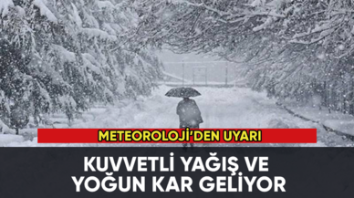 Meteoroloji uyardı: Kuvvetli yağış ve yoğun kar geliyor!