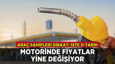 Motorinde fiyatlar yine değişiyor: İşte o tarih