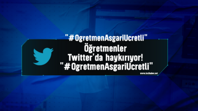 Öğretmenler Twitter'da haykırıyor! "#OgretmenAsgariUcretli"