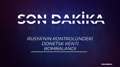 Rusya'nın kontrolündeki Donetsk kenti bombalandı...