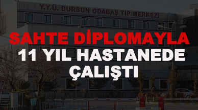 Sahte diplomayla hastanede 11 yıl çalıştı