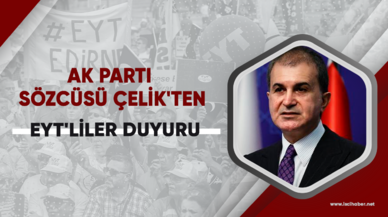 Son dakika... AK Parti sözcüsü Çelik'ten EYT'liler duyuru