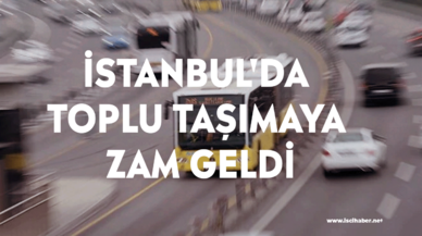 Son dakika... İstanbul'da toplu taşımaya zam geldi