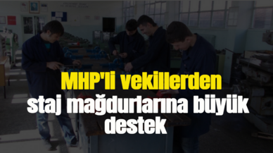 Son dakika... MHP'li vekillerden staj mağdurlarına büyük destek