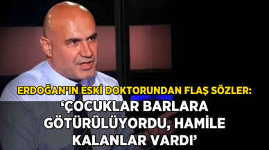 Turhan Çömez'den flaş sözler: 'Çocuklar barlara götürülüyordu, hamile kalanlar vardı'