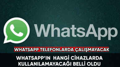 WhatsApp, 1 Ocak'tan sonra bu telefonlarda çalışmayacak!