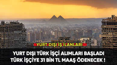 Yurt dışı Türk işçi alımları başladı!