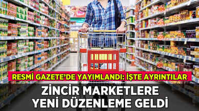 Zincir marketlere yeni düzenleme Resmi Gazete'de