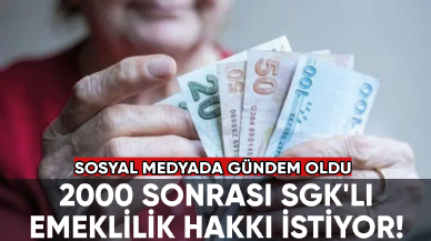 2000 sonrası SGK'lı eşit şartlarda emeklilik istiyor!