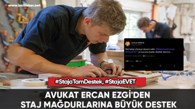 Avukat Ercan Ezgi'den staj mağdurlarına büyük destek