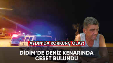 Aydın'da deniz kenarında ceset bulundu!