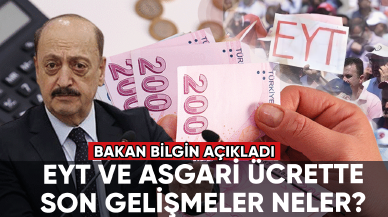 Bakan Bilgin açıkladı: EYT ve asgari ücrette son gelişmeler!