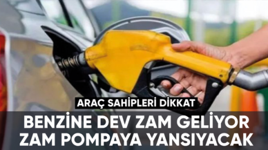 Benzine büyük zam geliyor