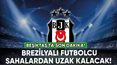 Beşiktaş'ta son dakika! Brezilyalı futbolcudan kötü haber...