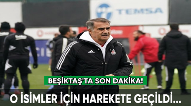 Beşiktaş'ta son dakika! O isimler için harekete geçildi...