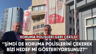 Demokrat Parti’nin koruma polisleri geri çekildi