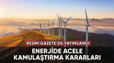 Enerjide acele kamulaştırma kararları