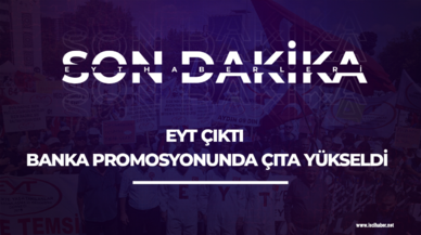 EYT çıktı banka promosyonunda çıta yükseldi