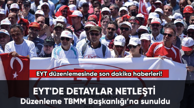 EYT'de detaylar! Düzenleme TBMM Başkanlığı’na sunuldu